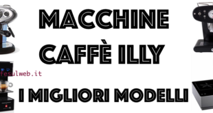 Macchine Caffe Illy Modello Migliore