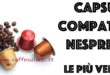 Capsule Compatibili Nespresso Migliori