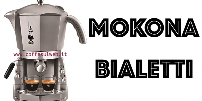 Mokona Bialetti: Recensione, Opinioni e Acquisto