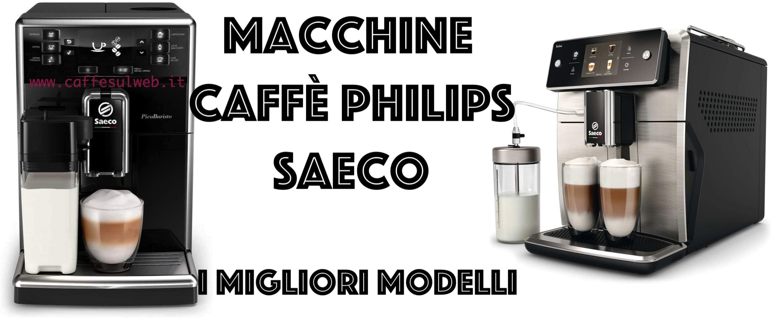 Philips Saeco Migliori Modelli Recensione Opinioni Acquisto