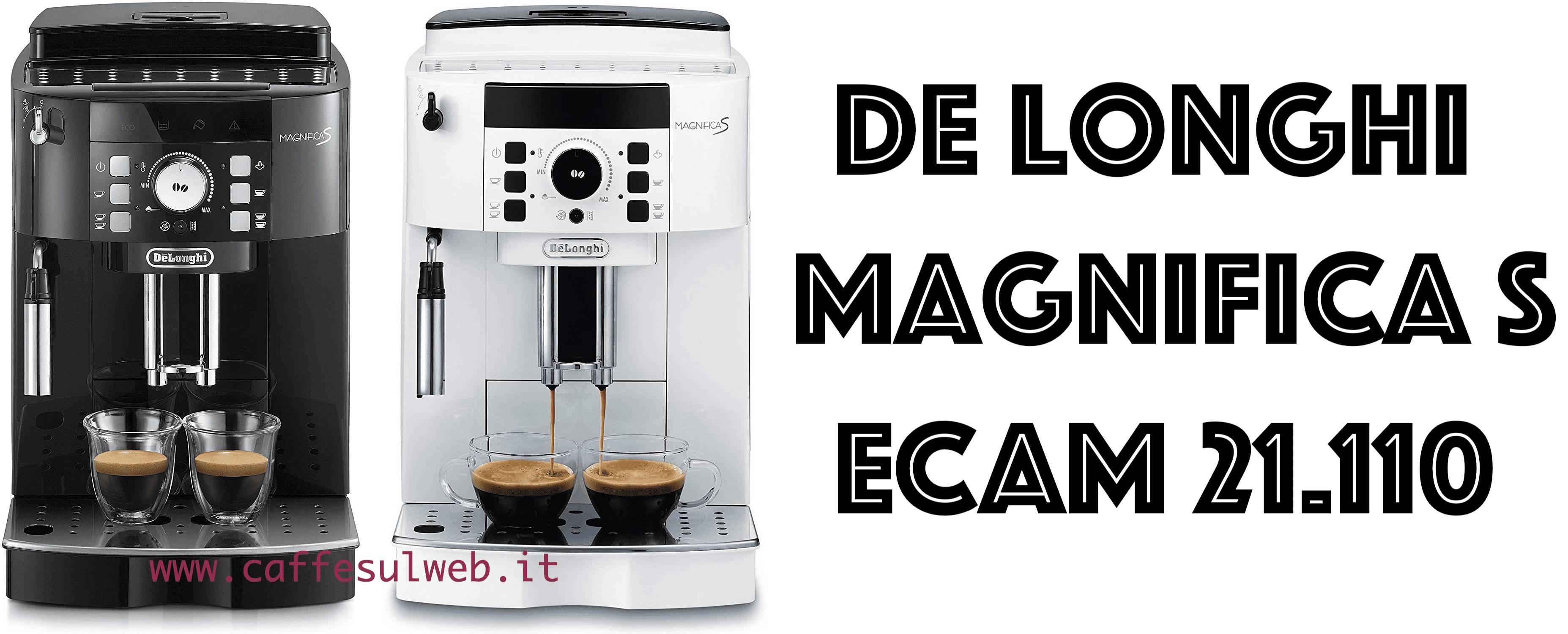 De Longhi Magnifica S ECAM 21 110 Recensioni Opinione Prezzo