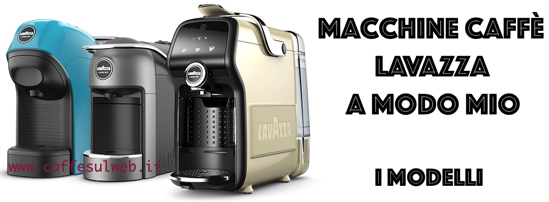 Macchina Caffe Lavazza A Modo Mio Modelli Recensioni Opinione Prezzo