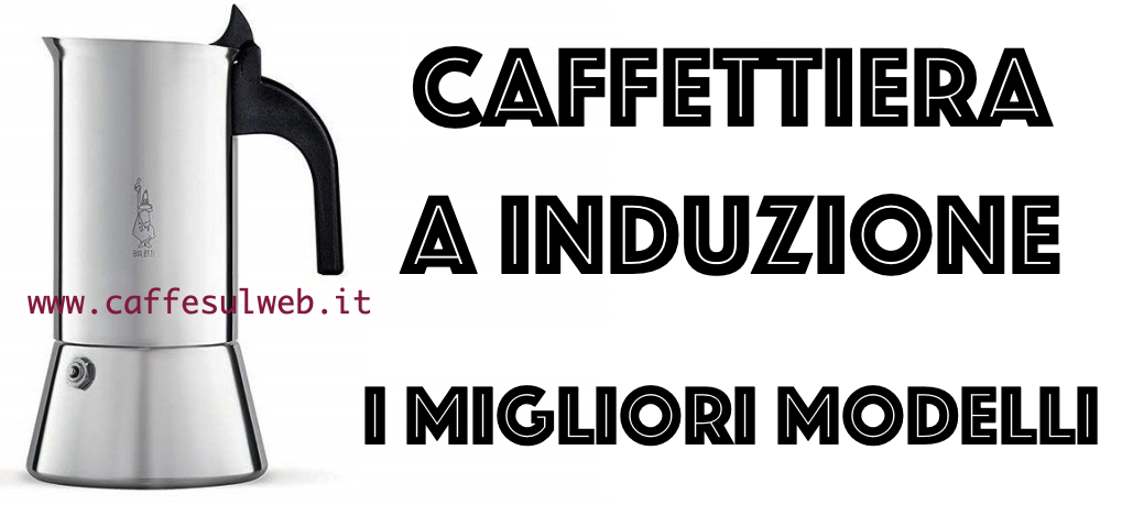 Caffettiera Induzione Recensioni Opinione Prezzo