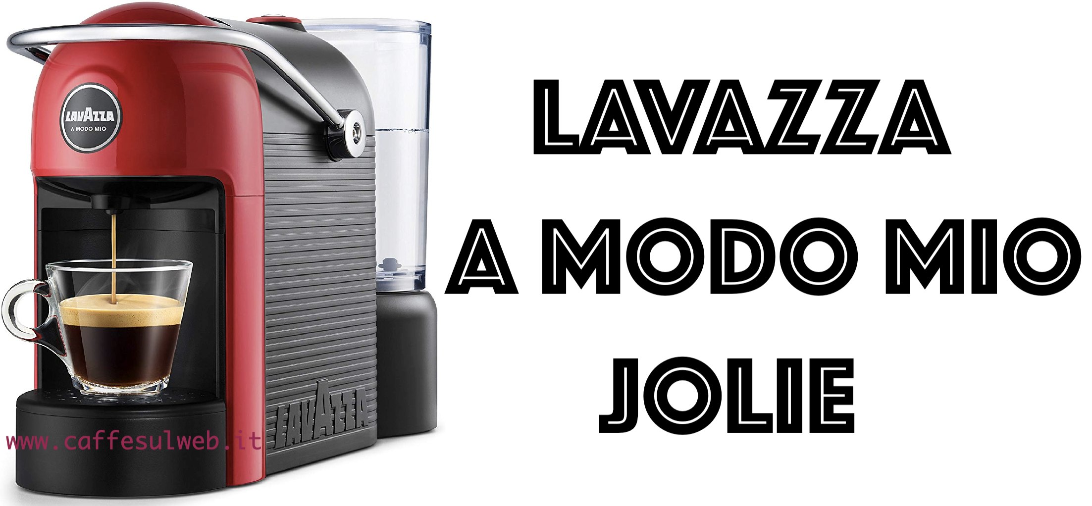 Lavazza A Modo Mio Jolie: Recensione, Opinioni, Acquisto