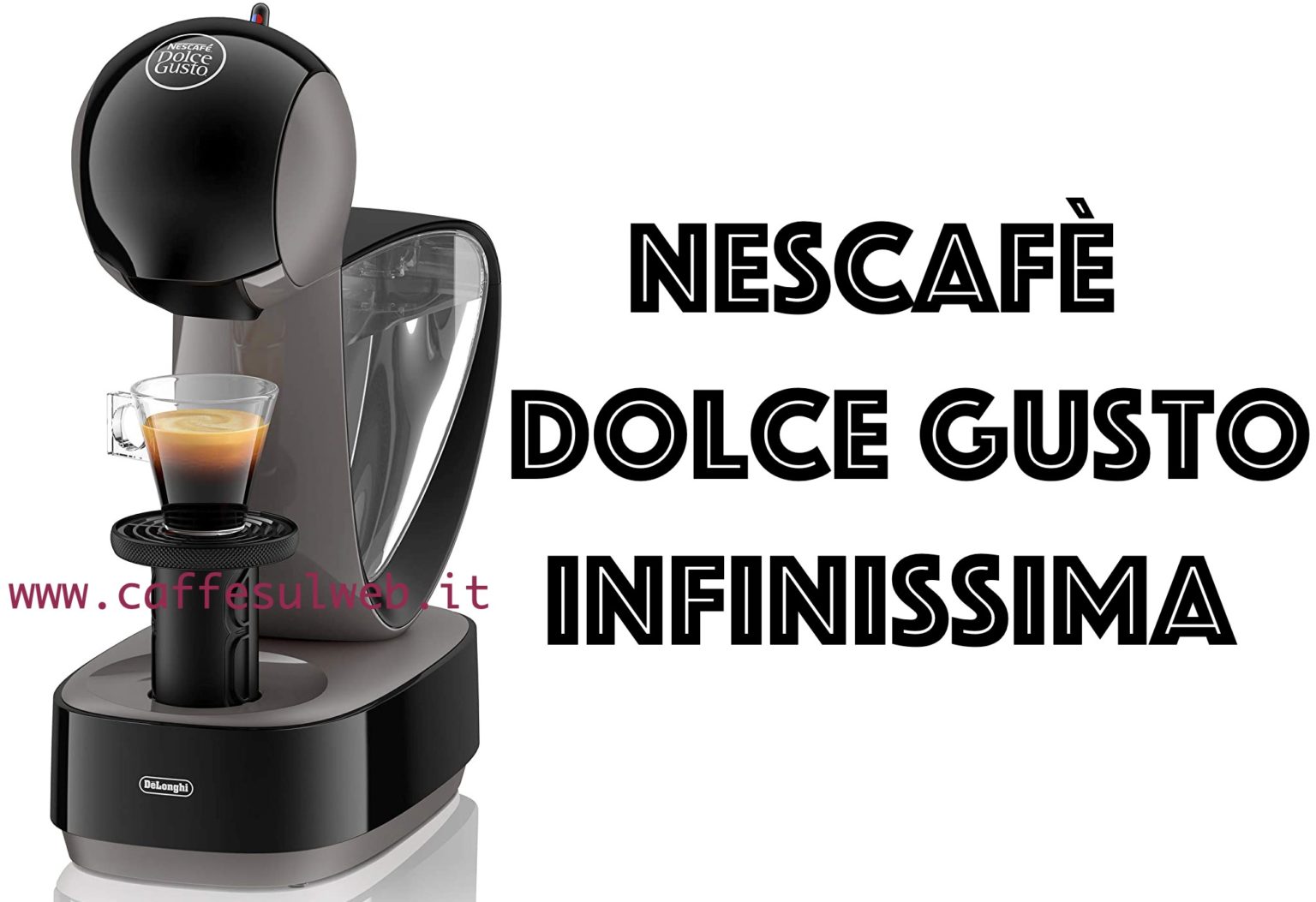 Nescafé Dolce Gusto Infinissima Recensione, Opinioni, Acquisto