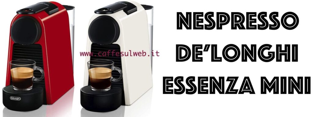 Nespresso De Longhi Essenza Mini Recensioni Opinione Prezzo