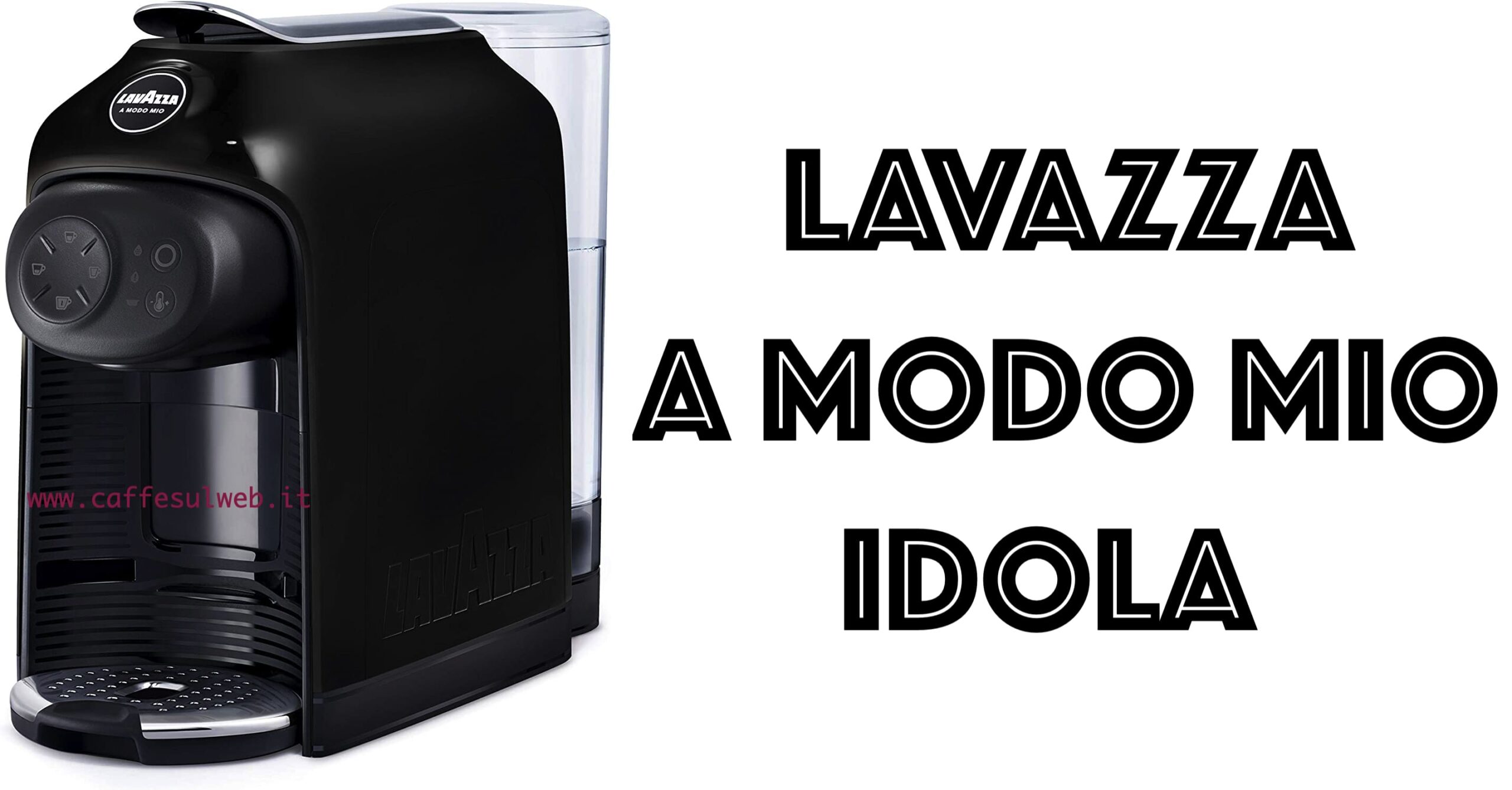 Lavazza A Modo Mio Idola: Recensione, Opinioni, Acquisto